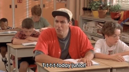 T-t-t-today Junior! GIF - Billy Madison Comedy Adam Sander GIFs