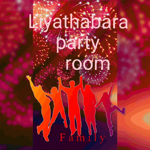 a poster for the liyathabara family party room