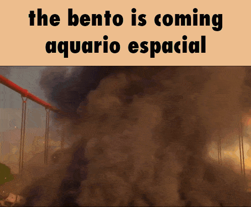 a sign that says the bento is coming aquario espacial next to a picture of smoke