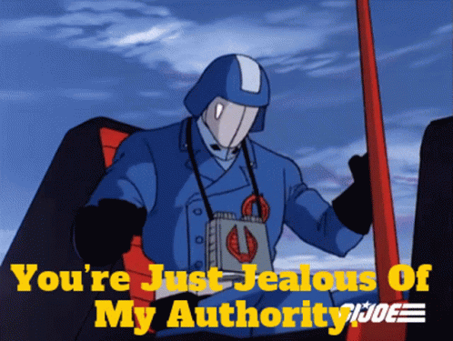 Gi Joe Cobra Commander GIF - Gi Joe Cobra Commander Youre Just Jealous Of My Authority GIFs