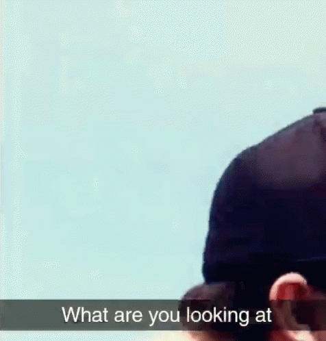 What Are You Looking At Watch Out GIF - What Are You Looking At Watch Out Back Off GIFs