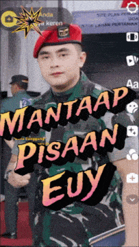 a man in a military uniform has the words mantaap disaan euy on the bottom