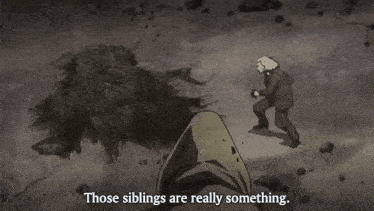 a black and white drawing of a man standing in front of a monster with the words those siblings are really something