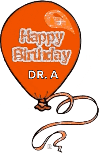 an orange balloon with the words happy birthday dr. a written on it