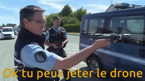Ok Tu Peux Jeter Le Drone Police GIF - Ok Tu Peux Jeter Le Drone Police Gendarmerie GIFs