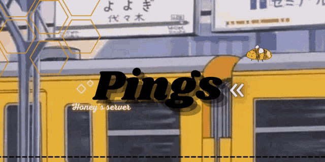 a yellow train with the words ping 's honey 's server