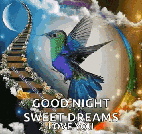 a hummingbird is sitting on top of a staircase with the words `` good night sweet dreams love you '' written on it .