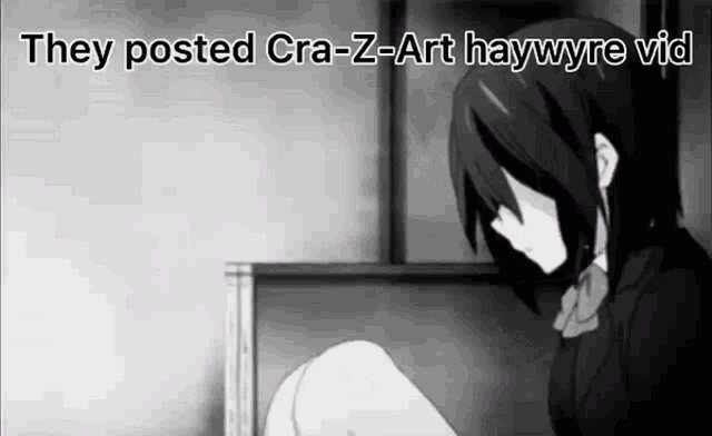 a black and white image of a girl with the words `` they posted cra-z-art haywyre vid '' written above her .