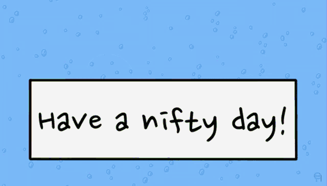 a sign that says have a nifty day with cartoon characters