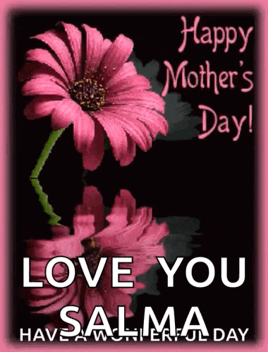 a mother 's day card with a pink flower and the words " happy mother 's day love you salma "