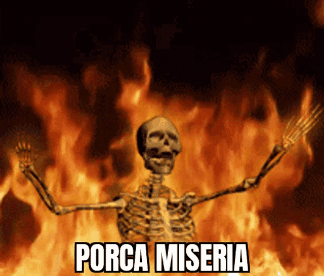 a skeleton is standing in front of a fire with the words porca miseria below him