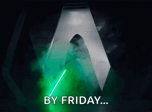 a person holding a green light saber with the words by friday