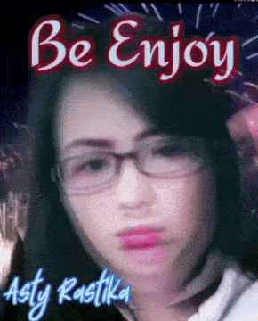 a woman with glasses and the words be enjoy