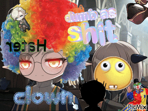 a picture of a clown with the words dumb as shit