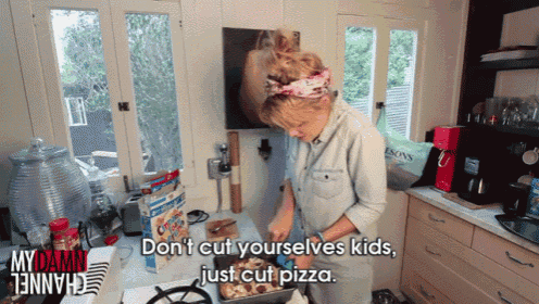 a woman cooking in a kitchen with the words " do n't cut yourselves kids just cut pizza " above her
