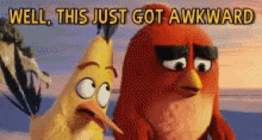 two angry birds with the words well this just got awkward behind them