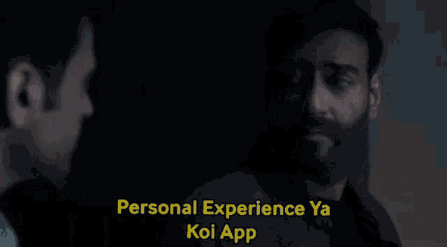 a man talking to another man with the words personal experience ya koi app on the bottom