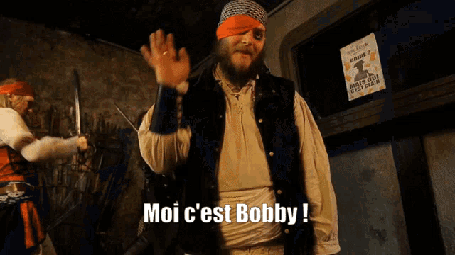 a man in a pirate outfit says moi c 'est bobby