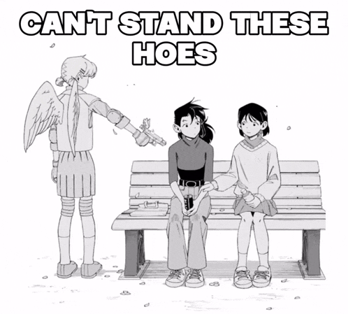 a black and white drawing of two girls sitting on a bench with the words " can t stand these hoes "