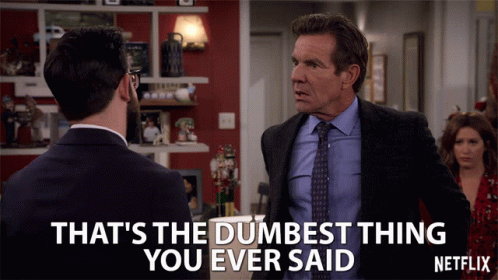 That Is The Dumbest Thing You Ever Said Pissed GIF - That Is The Dumbest Thing You Ever Said Pissed Disappointed GIFs