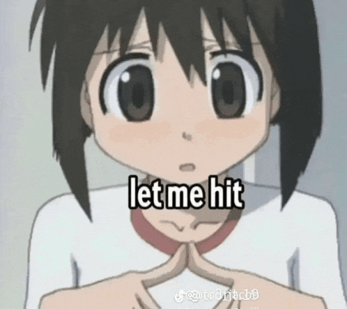 a cartoon girl says let me hit with her hands