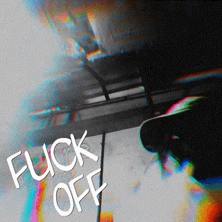 a blurry picture of a person with the words fuck off