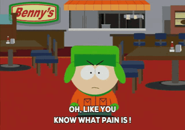 a cartoon character says " oh like you know what pain is "