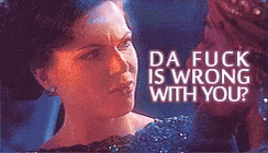 Wtf Da Fuck Is Wrong With You GIF - Wtf Da Fuck Is Wrong With You Ouat GIFs
