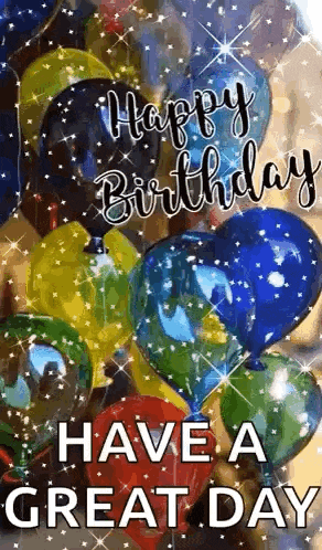 a bunch of balloons are flying in the air with the words `` happy birthday have a great day '' .