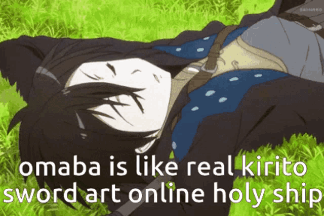 omaba is like real kirito sword art online holy ship with a picture of a person laying in the grass