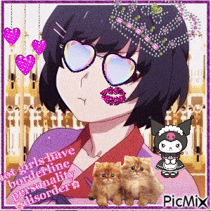 a picture of a girl with glasses and a crown on her head with the words " girls have borderline personality disorders "