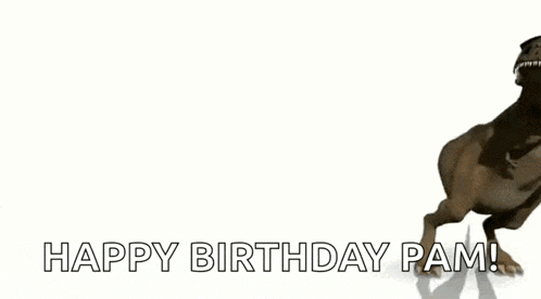 a t-rex is jumping in the air and saying `` happy birthday pam '' .