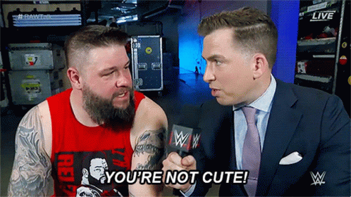 Wwe Kevin Owens GIF - Wwe Kevin Owens Youre Not Cute GIFs
