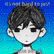 a black and white drawing of a boy with the words `` it 's not hard to just make sense '' written on it .