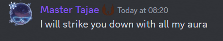 a message from master taijae today at 8:20 says i will strike you down with all my aura