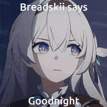 Breadskii Breadskii Goodnight GIF - Breadskii Breadskii Goodnight Firefly Breadskii GIFs