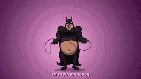 a cartoon of a fat batman holding a jumping rope and saying i 'm so fuckin tough .