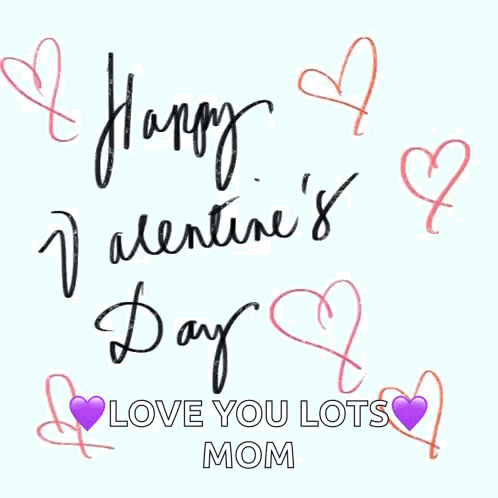 a happy valentine 's day card with hearts and the words `` love you lots mom ''