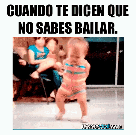 a picture of a baby dancing with the words " cuando te dicen que no sabes bailar "