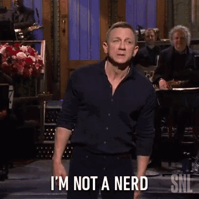 Im Not A Nerd Daniel Craig GIF - Im Not A Nerd Daniel Craig Saturday Night Live GIFs