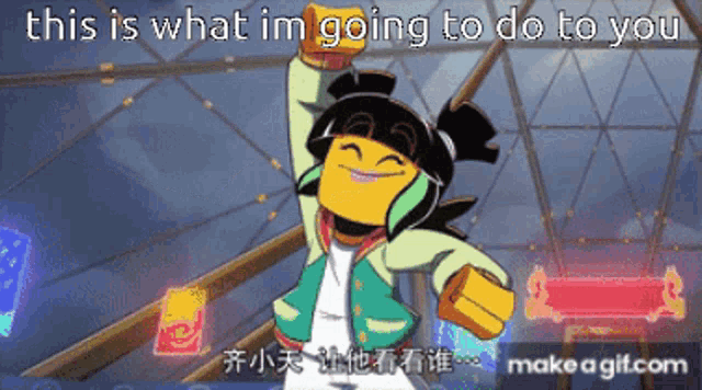 a cartoon character with the words this is what im going to do to you on the bottom