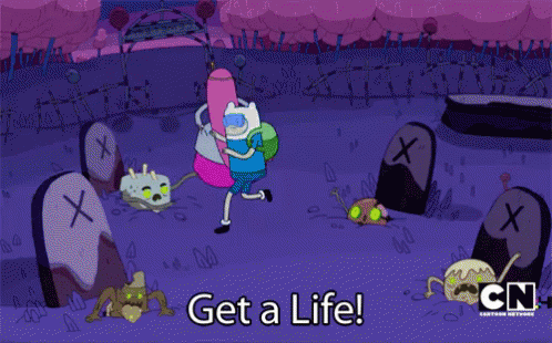 Get A Life! GIF - Getalife Adventure Time GIFs