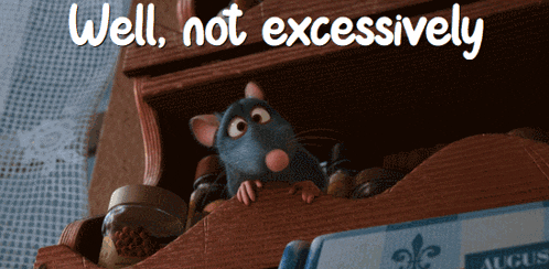 a picture of a cartoon rat with the words well not excessively