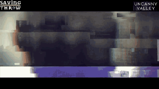 saving throw uncanny valley is written on the bottom of the screen
