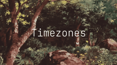 a painting of a forest with the words timezones written on the bottom