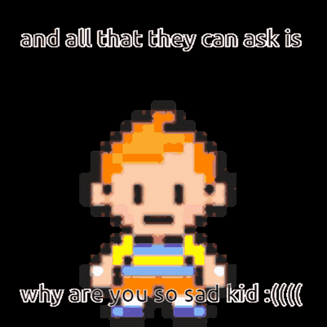 a pixel art of a boy with the words " and all that they can ask is why are you so sad kid "