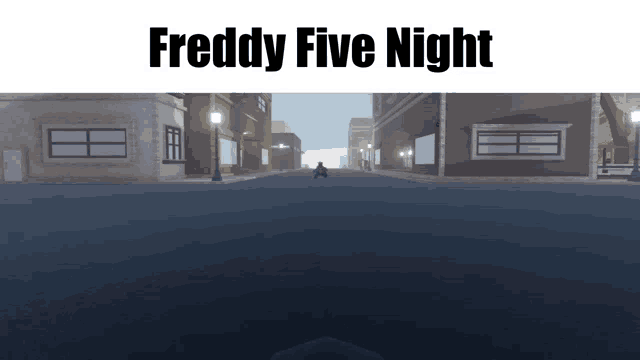 a video game called freddy five night shows a person walking down a street