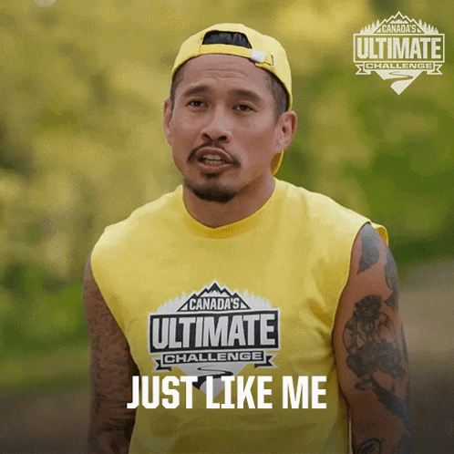 a man wearing a canada 's ultimate challenge shirt says " just like me "