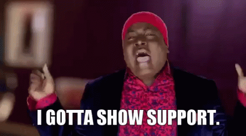 Supportive GIF - I Gotta Show Support Support Supportive GIFs