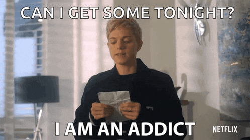 a woman holding a piece of paper that says can i get some tonight i am an addict netflix